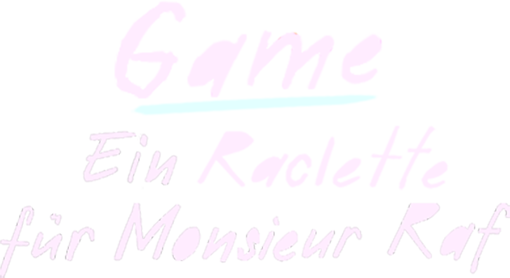 Game - Ein Raclette für Monsieur Raf